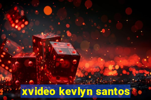 xvideo kevlyn santos